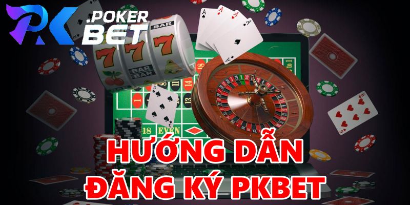 Hướng Dẫn Đăng Ký PKBET