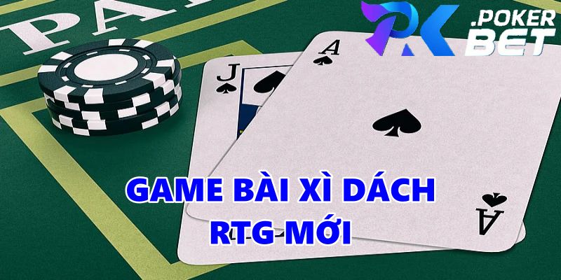 Game bài xì dách RTG mới