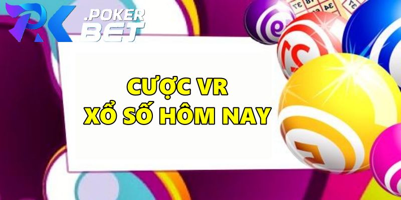 Cược VR xổ số hôm nay