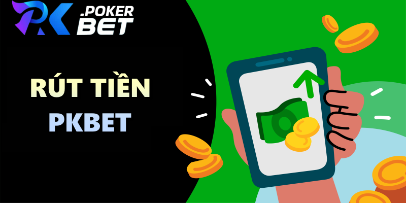 hướng dẫn rút tiền PKBET