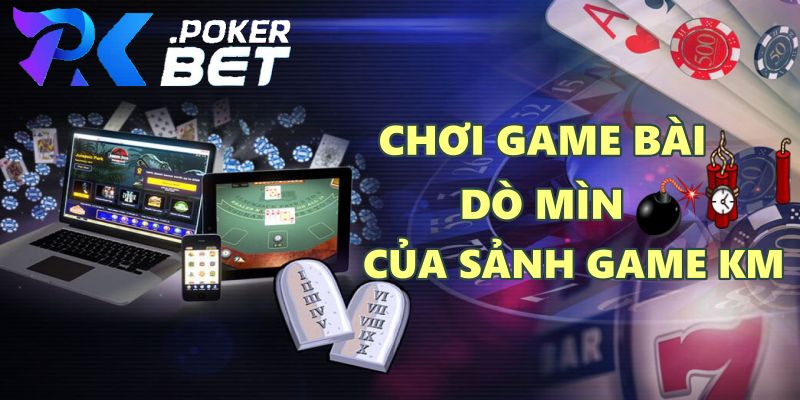 Chơi game bài Dò Mìn của sảnh game KM
