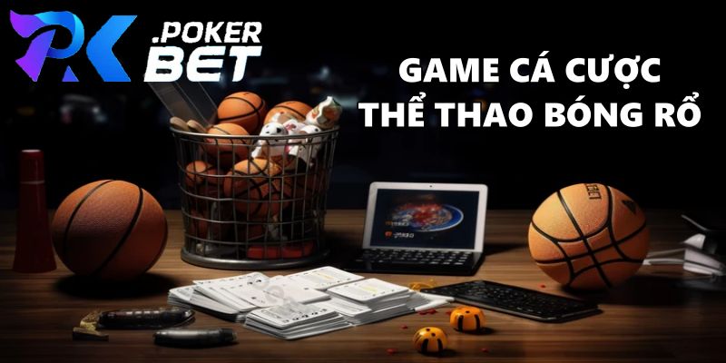 Game cá cược thể thao bóng rổ